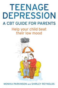 Teenage Depression - A CBT Guide for Parents - Reynolds, Shirley; Parkinson, Monika