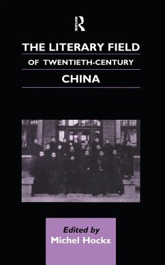 The Literary Field of Twentieth Century China - Hockx, Michel