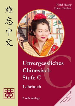 Unvergessliches Chinesisch, Stufe C. Lehrbuch - Ziethen, Dieter;Huang, Hefei