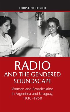 Radio and the Gendered Soundscape - Ehrick, Christine