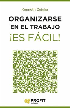 Organizarse en el trabajo ¡es fácil! : 24 lecciones útiles para marcar objetivos, establecer prioridades y gestionar el tiempo - Zeigler, Kenneth