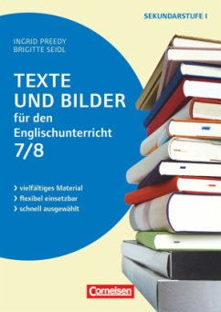 Texte und Bilder - Vielfältiges Material - flexibel einsetzbar - schnell ausgewählt - Englisch - Klasse 7/8 - Preedy, Ingrid;Seidl, Brigitte