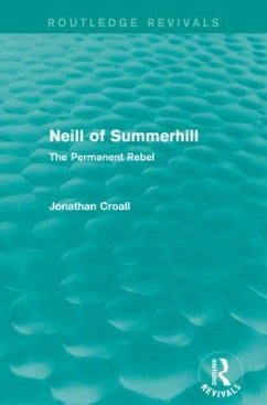 Neill of Summerhill (Routledge Revivals) - Croall, Jonathan