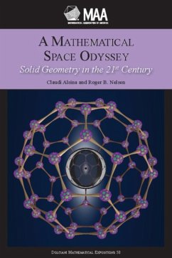 A Mathematical Space Odyssey - Alsina, Claudi (Universitat Politecnica de Catalunya, Barcelona); Nelsen, Roger (Lewis and Clark College, Portland)