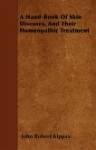 A Hand-Book Of Skin Diseases, And Their Homeopathic Treatment