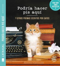 Podría hacer pis aquí y otros poemas escritos por gatos - Marciuliano, Francesco