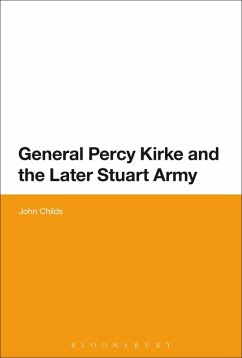 General Percy Kirke and the Later Stuart Army - Childs, John