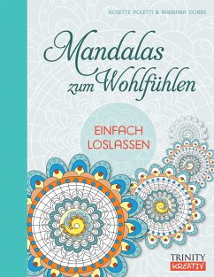 Mandalas zum Wohlfühlen - Poletti, Rosette;Dobbs, Barbara