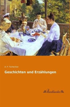 Geschichten und Erzählungen - Tschechow, Anton Pawlowitsch