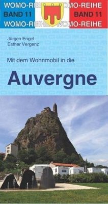 Mit dem Wohnmobil in die Auvergne - Engel, Jürgen;Vergenz, Esther