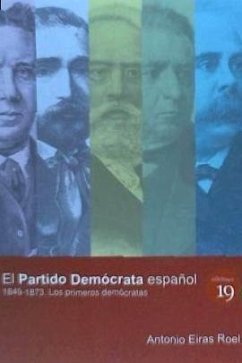 El partido demócrata : los primeros demócratas - Rey Castelao, Ofelia; Eiras Roel, Antonio