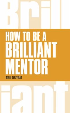 How to be a Brilliant Mentor - Szczyglak, Gisele