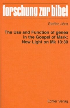 The Use and Function of genea in the Gospel of Mark: New Light on Mk 13:30 - Jöris, Steffen