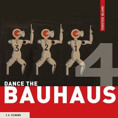 Dance the Bauhaus - Blume, Torsten
