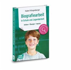 Biografiearbeit in Schule und Jugendarbeit, m. 1 Beilage - Klingenberger, Hubert