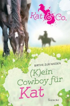 Kat & Co. - (K)ein Cowboy für Kat - Zur Nieden, Birthe