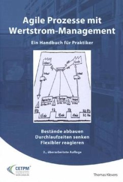 Agile Prozesse mit Wertstrom-Management - Ein Handbuch für Praktiker - Klevers, Thomas