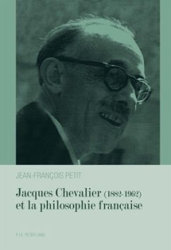 Jacques Chevalier (1882-1962) et la philosophie française - Petit, Jean-François