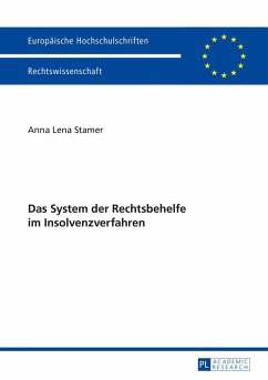 Das System der Rechtsbehelfe im Insolvenzverfahren - Stamer, Anna Lena