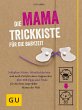 Die Mama-Trickkiste für die Babyzeit - Bild 1