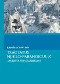 Tractatus nihilo-paranoicus / Tractatus nihilo-paranoicus X