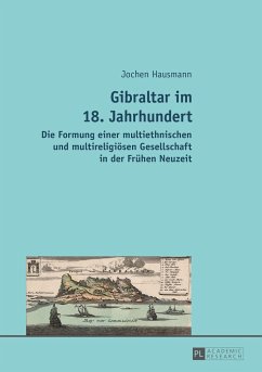 Gibraltar im 18. Jahrhundert - Hausmann, Jochen