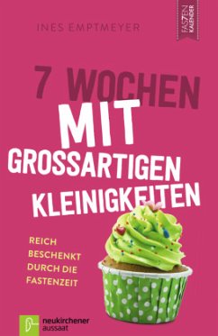 7 Wochen mit großartigen Kleinigkeiten - Emptmeyer, Ines