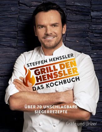 Grill den Henssler - Das Kochbuch von Steffen Henssler portofrei bei  bücher.de bestellen
