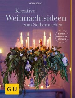 Kreative Weihnachtsideen zum Selbermachen - Heinatz, Katrin