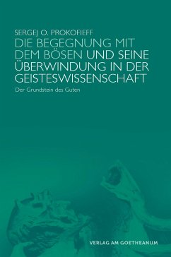 Die Begegnung mit dem Bösen und seine Überwindung in der Geisteswissenschaft - Prokofieff, Sergej O.