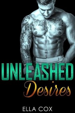 Unleashed Desires (Bad Boy Fighter, #1) (eBook, ePUB) - Cox, Ella