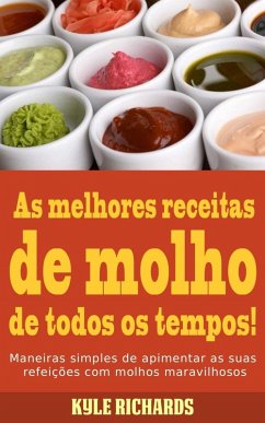 Cover As melhores receitas de molho de todos os tempos! (eBook, ePUB)