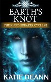 Earth's Knot (The Knot-Breaker Cycle, #1) (eBook, ePUB)