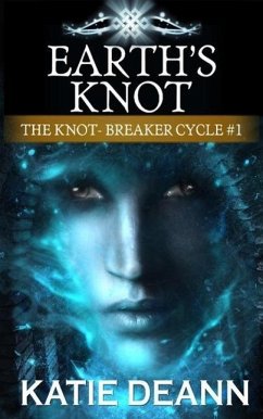 Cover Earth's Knot (The Knot-Breaker Cycle, #1) (eBook, ePUB)
