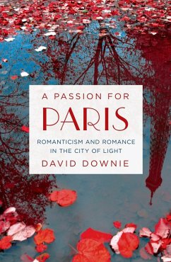 A Passion for Paris (eBook, ePUB) - Downie, David