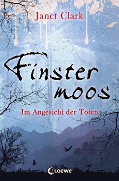 Im Angesicht der Toten / Finstermoos Bd.3 (eBook, ePUB) - Clark, Janet