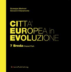 Città Europea in Evoluzione. 7 Breda Chassé Park (eBook, ePUB) - Chiaramonte, Giovanni; Marinoni, Giuseppe