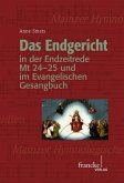 Das Endgericht in der Endzeitrede Mt 24-25 und im Evangelischen Gesangbuch