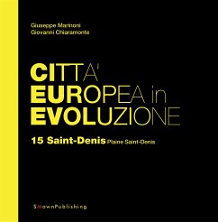 Città Europea in Evoluzione. 15 Saint-Denis Plaine Saint-Denis (eBook, ePUB) - Chiaramonte, Giovanni; Marinoni, Giuseppe