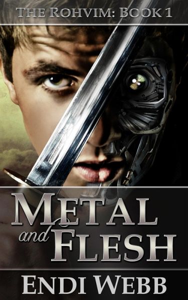 The Rohvim Book 1: Metal and Flesh (eBook, ePUB) The Rohvim Book 1: Metal and Flesh (eBook, ePUB)
