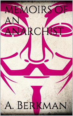 Memoirs of an Anarchist (eBook, ePUB) - Berkman, Alexander