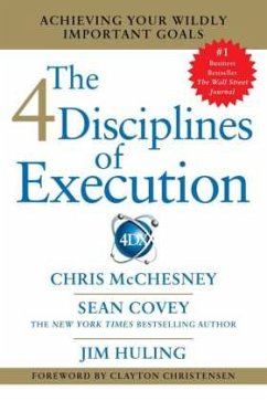 4 Disciplines of Execution - Covey, Sean;McChesney, Chris;Huling, Jim