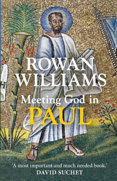 Meeting God in Paul - Williams, Rt Hon Rowan