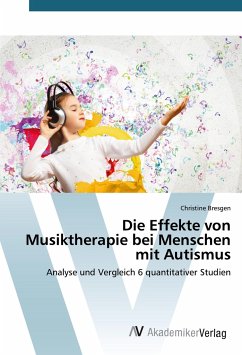 Die Effekte von Musiktherapie bei Menschen mit Autismus - Bresgen, Christine