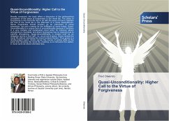 Quasi-Unconditionality: Higher Call to the Virtue of Forgiveness - Olwendo, Fred