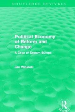 The Political Economy of Reform and Change (Routledge Revivals) - Winiecki, Jan