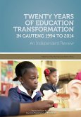 Twenty Years of Education Transformation in Gauteng 1994 to 2014 Twenty Years of Education Transformation in Gauteng 1994 to 2014