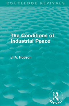 The Conditions of Industrial Peace (Routledge Revivals) - Hobson, J A