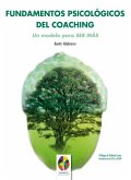 Fundamentos psicológicos del coaching : un modelo para ser más