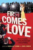 First Comes Love Power Couples, Celebrity Kinship and Cultural Politics First Comes Love Power Couples, Celebrity Kinship and Cultural Politics